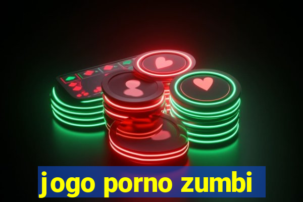 jogo porno zumbi